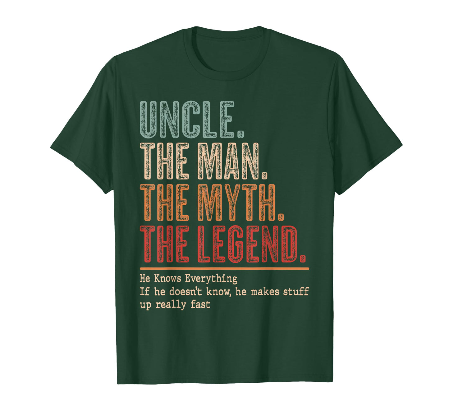 Uncle The Man The Myth The Bad Influence He Knows Everything T-Shirt