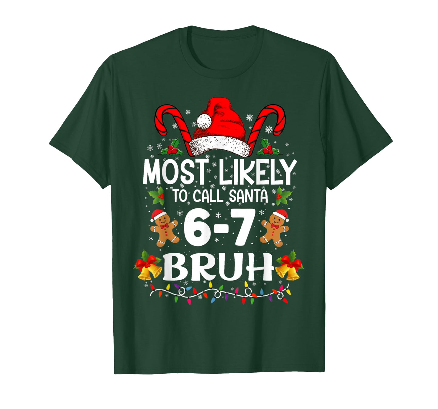 Most Likely to Call Santa 6-7 Bruh Meme Funny Christmas T-Shirt