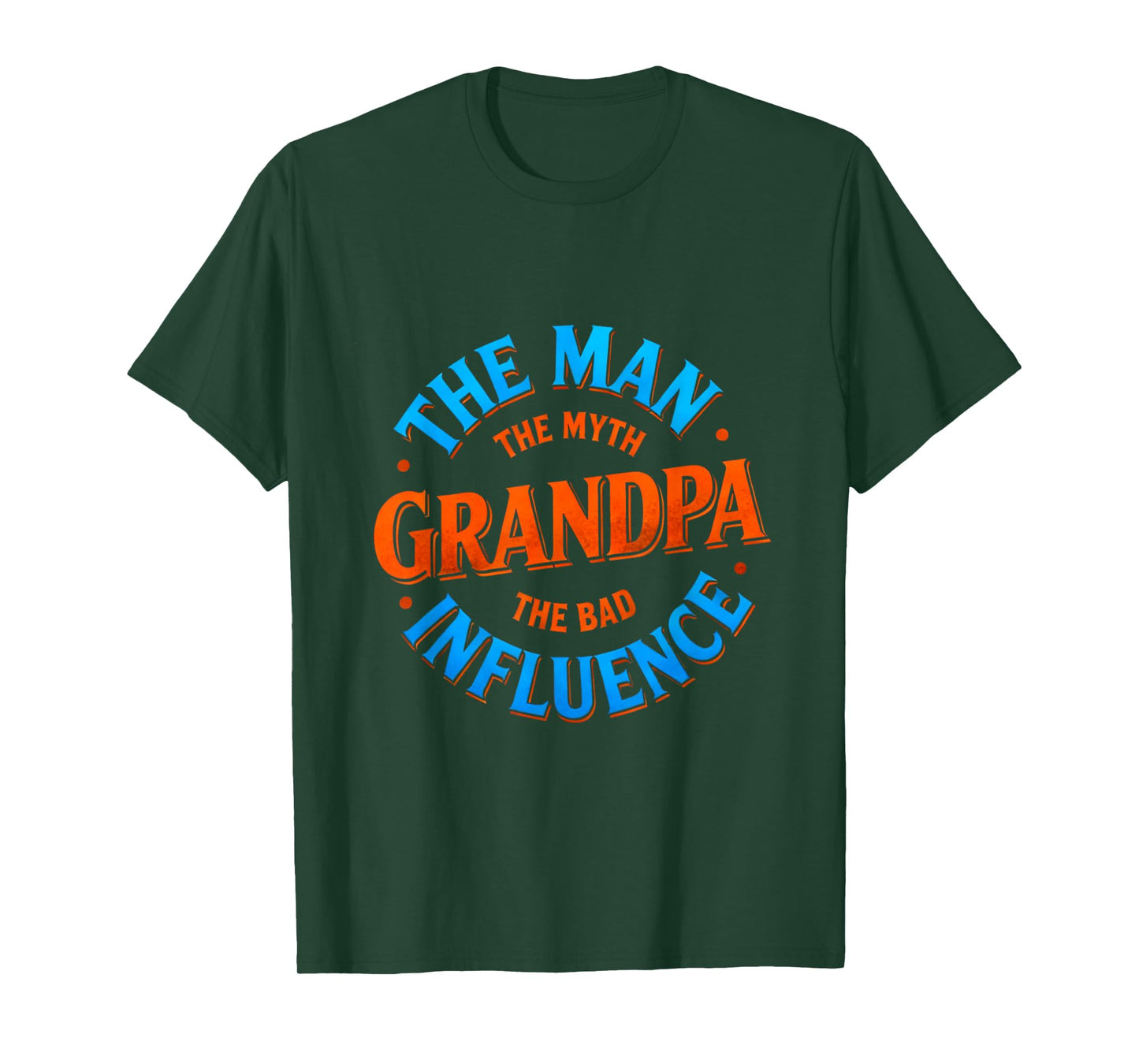 Grandpa - The Man The Myth The Bad Influence - Funny Humor T-Shirt