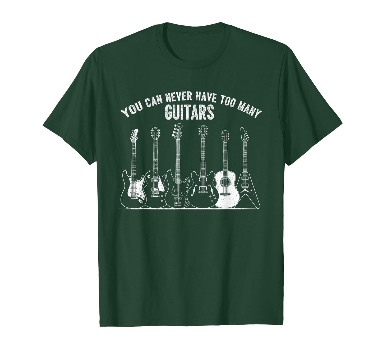 Funny Guitar Music You Can Never Have Too Many Guitars T-Shirt