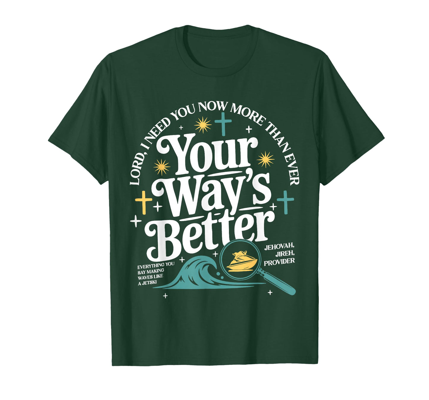 Your Way's Better Christian Quote Jesus Faith Bible Verse T-Shirt