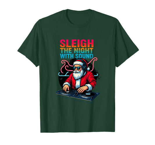 Sleigh The Night | Funny Santa DJ Christmas Party T-Shirt