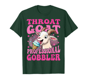 Throat Goat Professional Gobbler Inappropriate Adult Humor T-Shirt