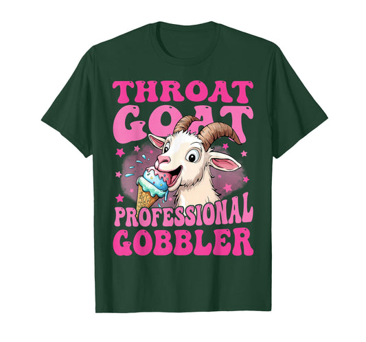 Throat Goat Professional Gobbler Inappropriate Adult Humor T-Shirt