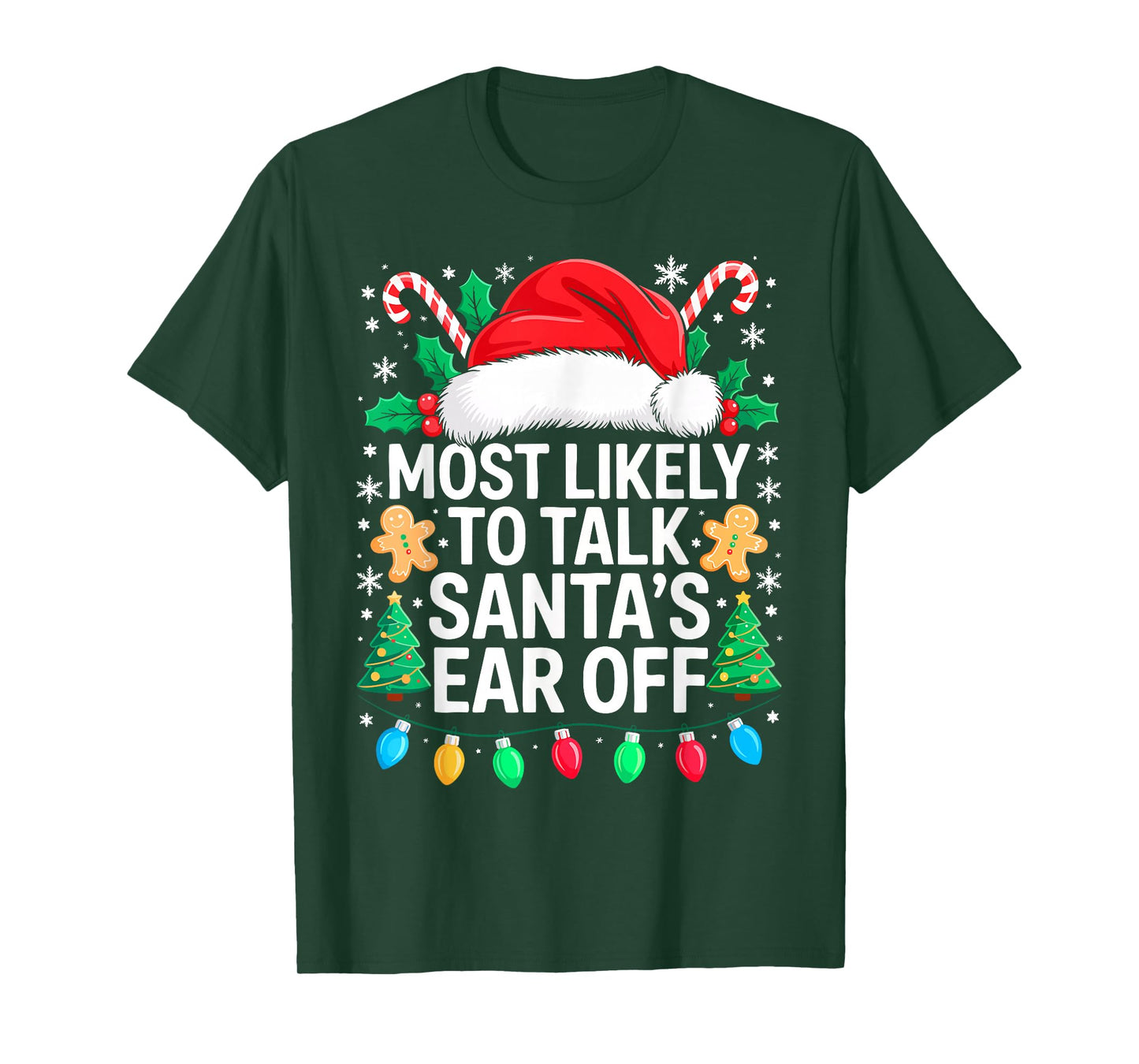 Most Likely to Talk Santa's Ear Off Shirt Matching Christmas T-Shirt