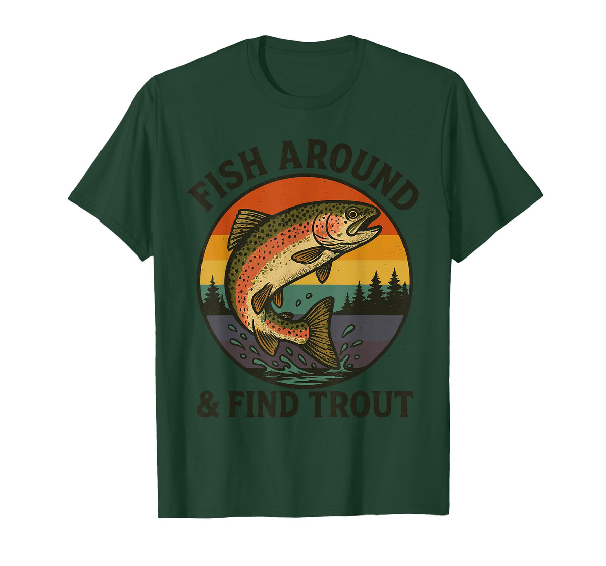 Retro Fish Around & Find Trout Funny Fishing Men Women Kids T-Shirt