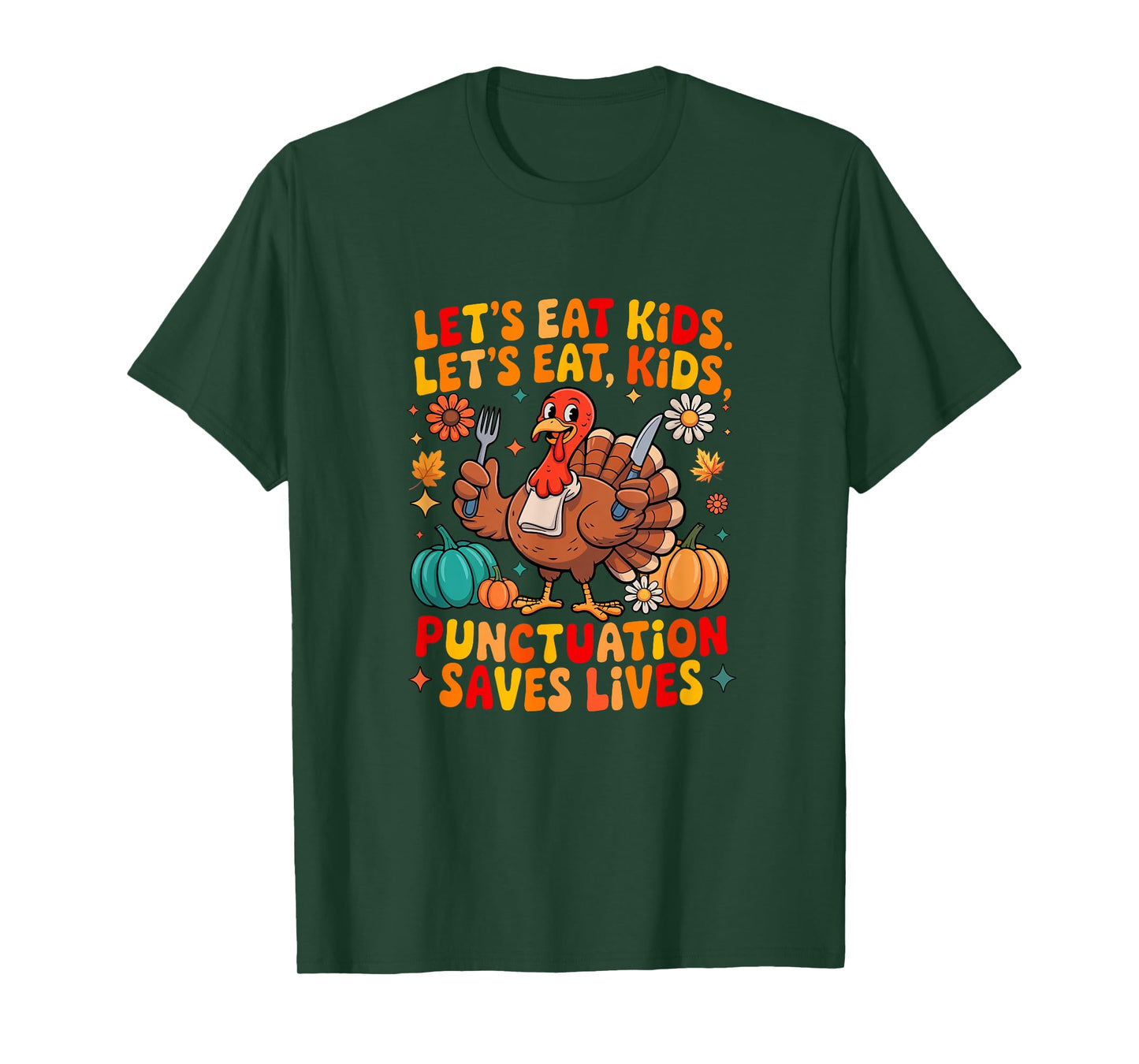 Thanksgiving Funny Joke Eat Kids Punctuation Saves Lives T-Shirt