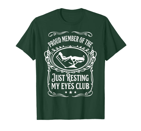 Mens Proud Member of The Just Resting My Eyes Club Funny Dad T-Shirt
