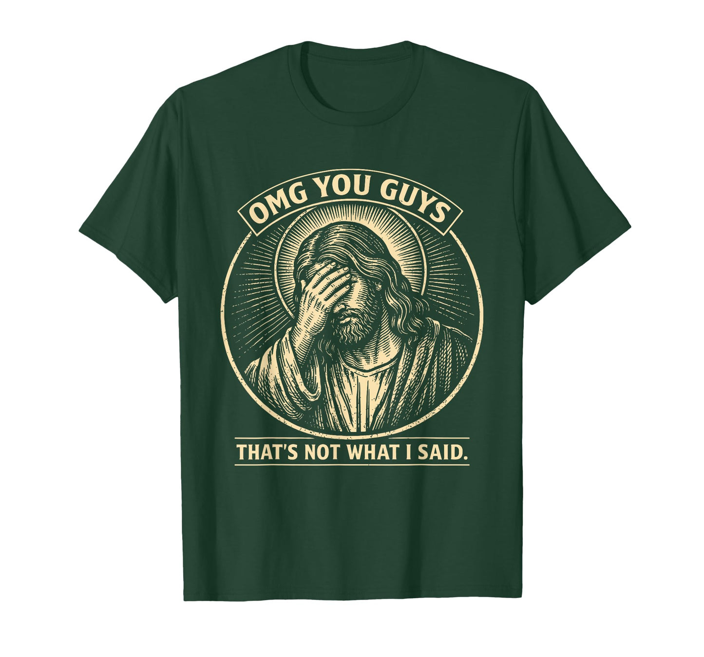 OMG You Guys That's Not What I Said Religious Jesus Meme T-Shirt