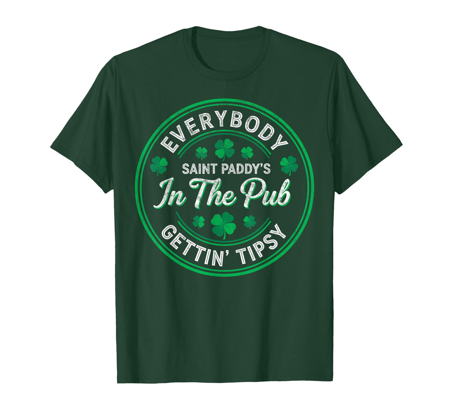 St. Paddy's Patrick’s Day Everybody in The Pub Gettin' Tipsy T-Shirt