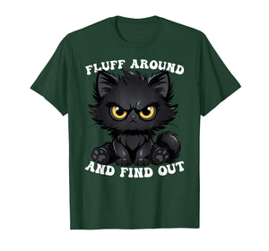 Fluff Around and Find Out Cat Lover Sarcasm Humor Cat Lady T-Shirt