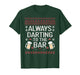 Christmas Darts and Beer - Always Darting to The Bar Funny T-Shirt
