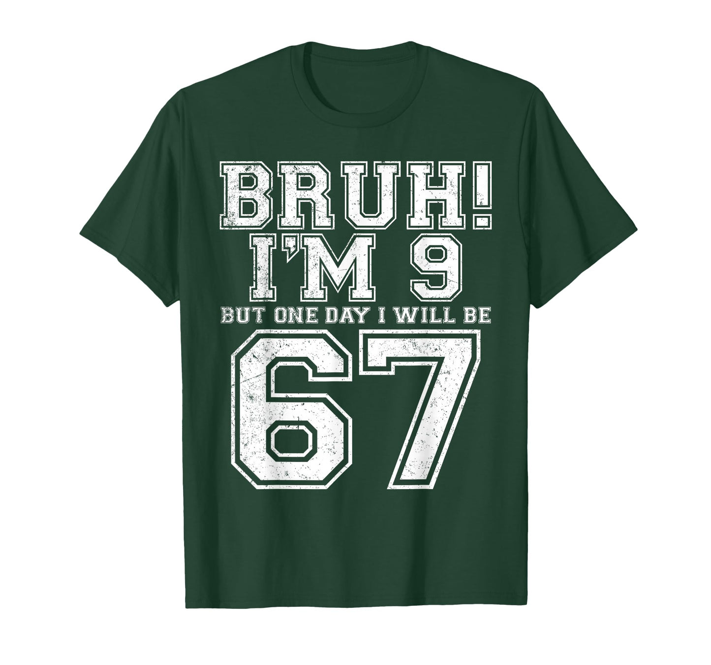 Funny 67 Six Seven Teen Bruh Nine 9 Birthday T-Shirt