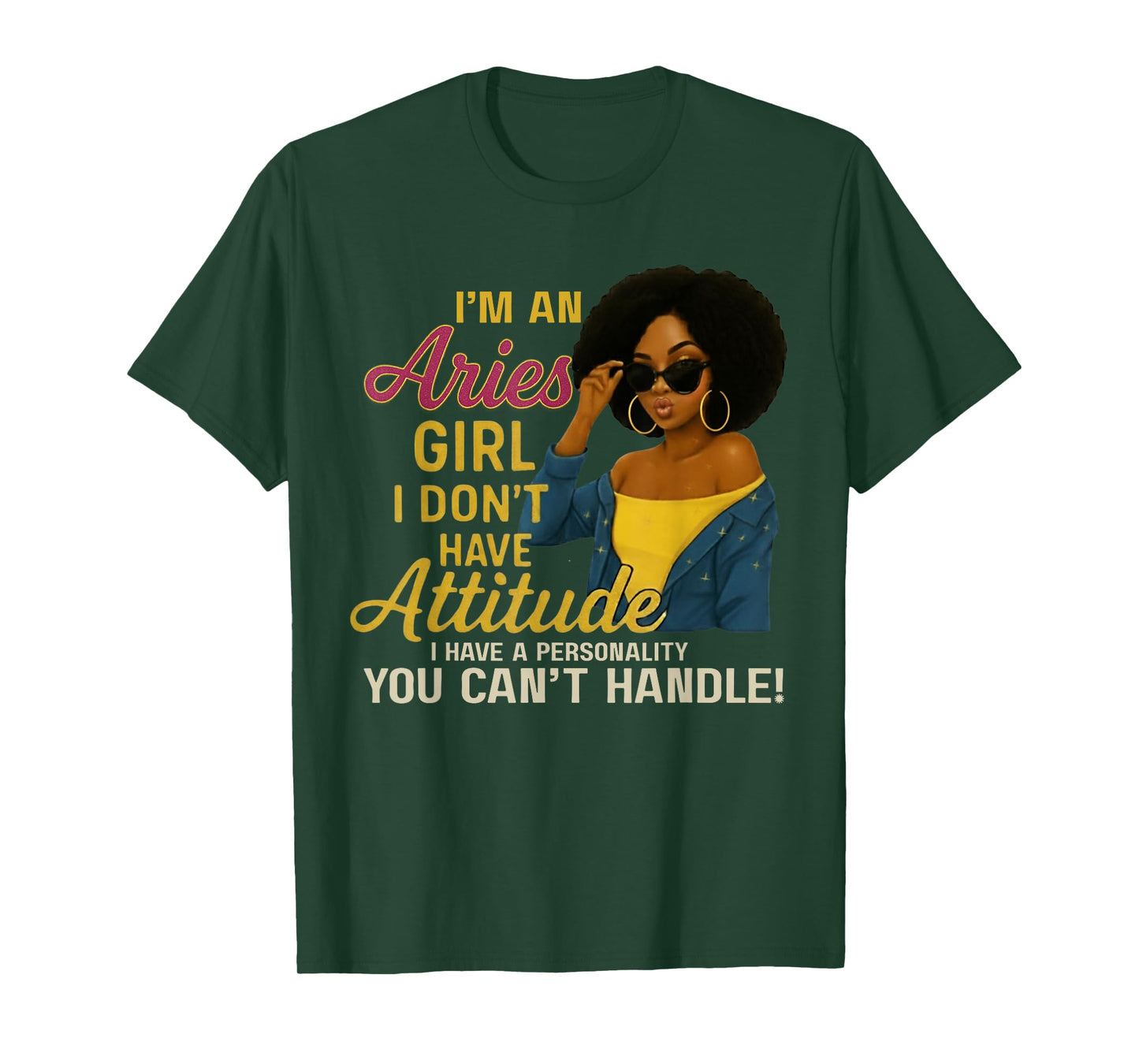 Im an Aries Girl I Dont Have Attitude I Have A Personality T-Shirt