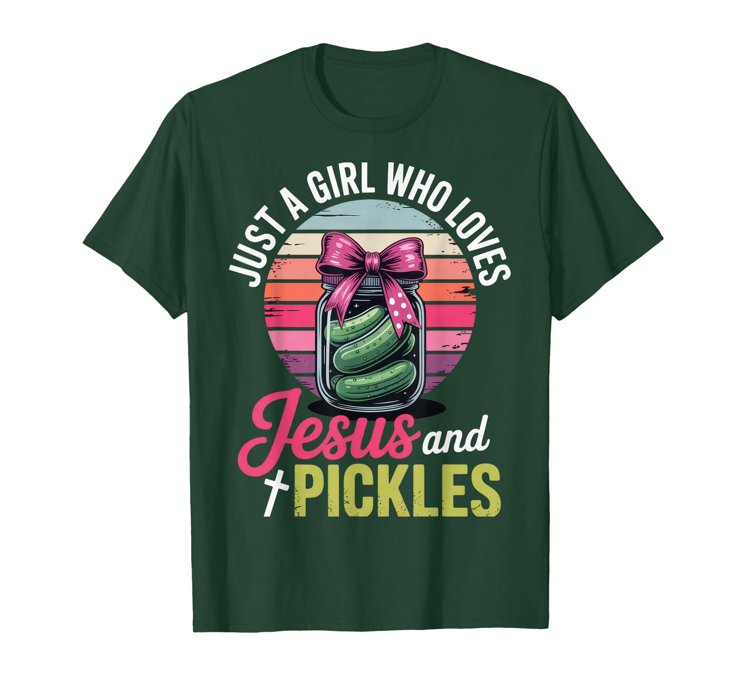 Just a Girl Who Loves Jesus and Pickles for Fun Times T-Shirt