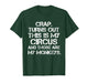 Crap Turns Out This is My Circus and Those are My Monkeys T-Shirt