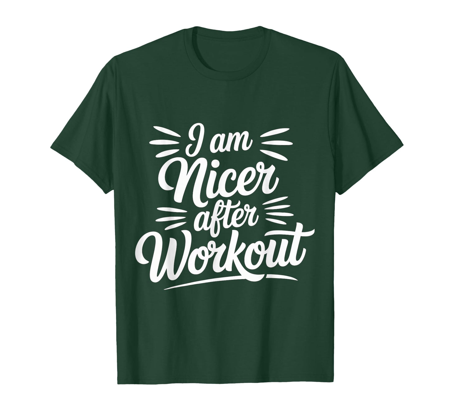 I Am Nicer After Workout Gym Exercise Fitness Mood |- T-Shirt