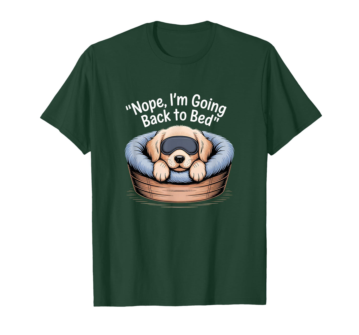Nope, I'm Going Back to Bed Funny Cute Sleepy Puppy Dog T-Shirt