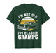 I'm Not Old I'm Classic Gramps Funny Muscle Car Hot Rod T-Shirt
