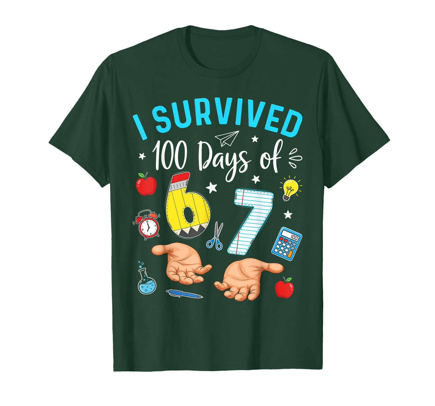I Survived 100 Days of 67 100th Day of School Teachers Kids T-Shirt