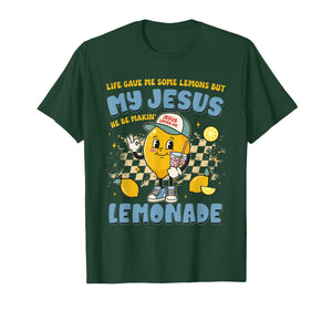 Life Gave Me Lemons But My Jesus He Be Making Lemonade Funny T-Shirt