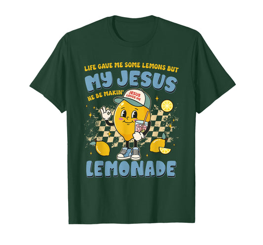 Life Gave Me Lemons But My Jesus He Be Making Lemonade Funny T-Shirt