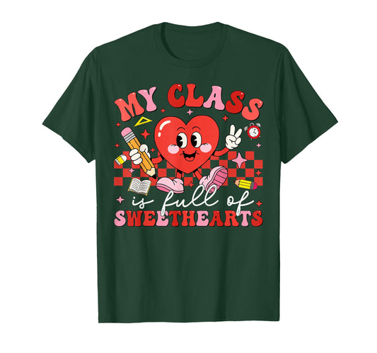 Valentine My Class is Full of Sweethearts Teacher Men Women T-Shirt