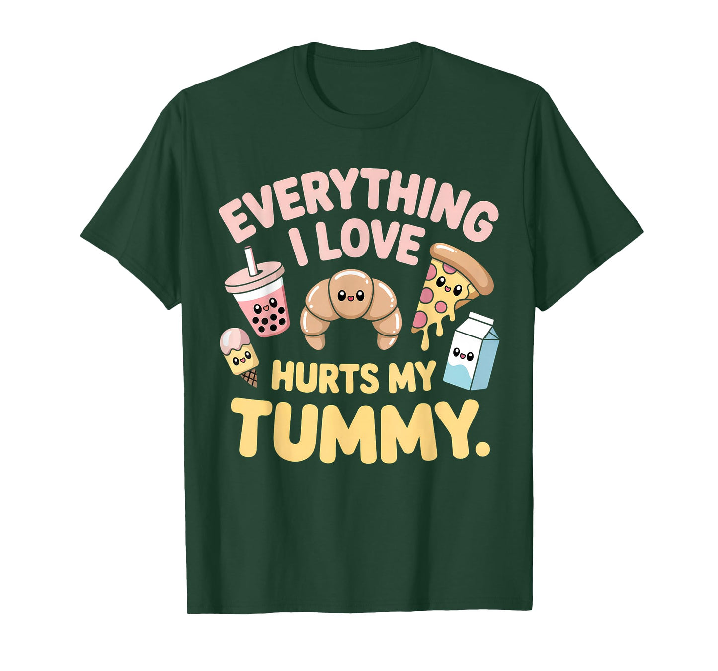 Funny Everything I Love Hurts My Tummy Cute Kawaii Food T-Shirt