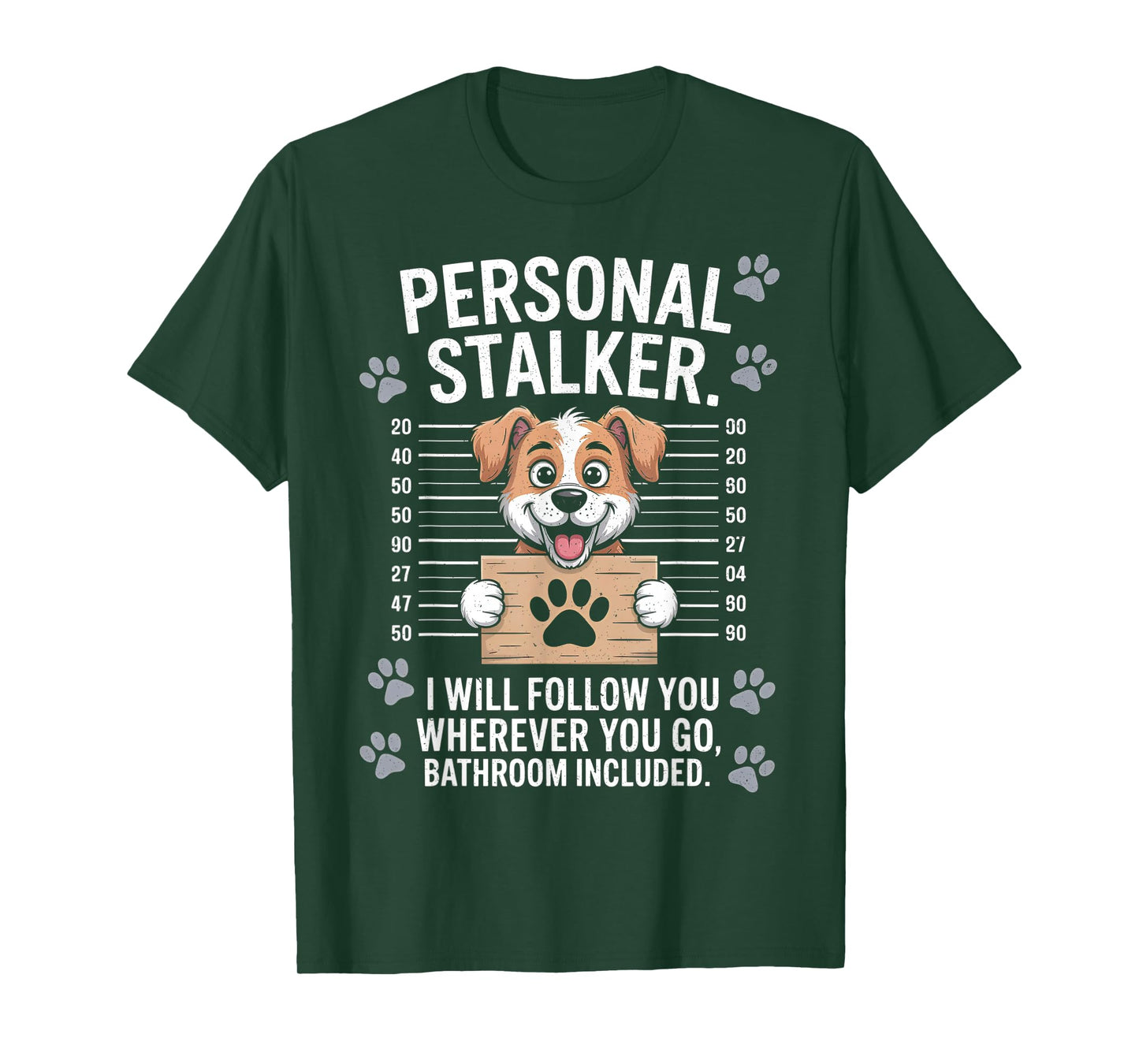 I Will Follow You Wherever You Go - Puppy Dog Owner Lover T-Shirt