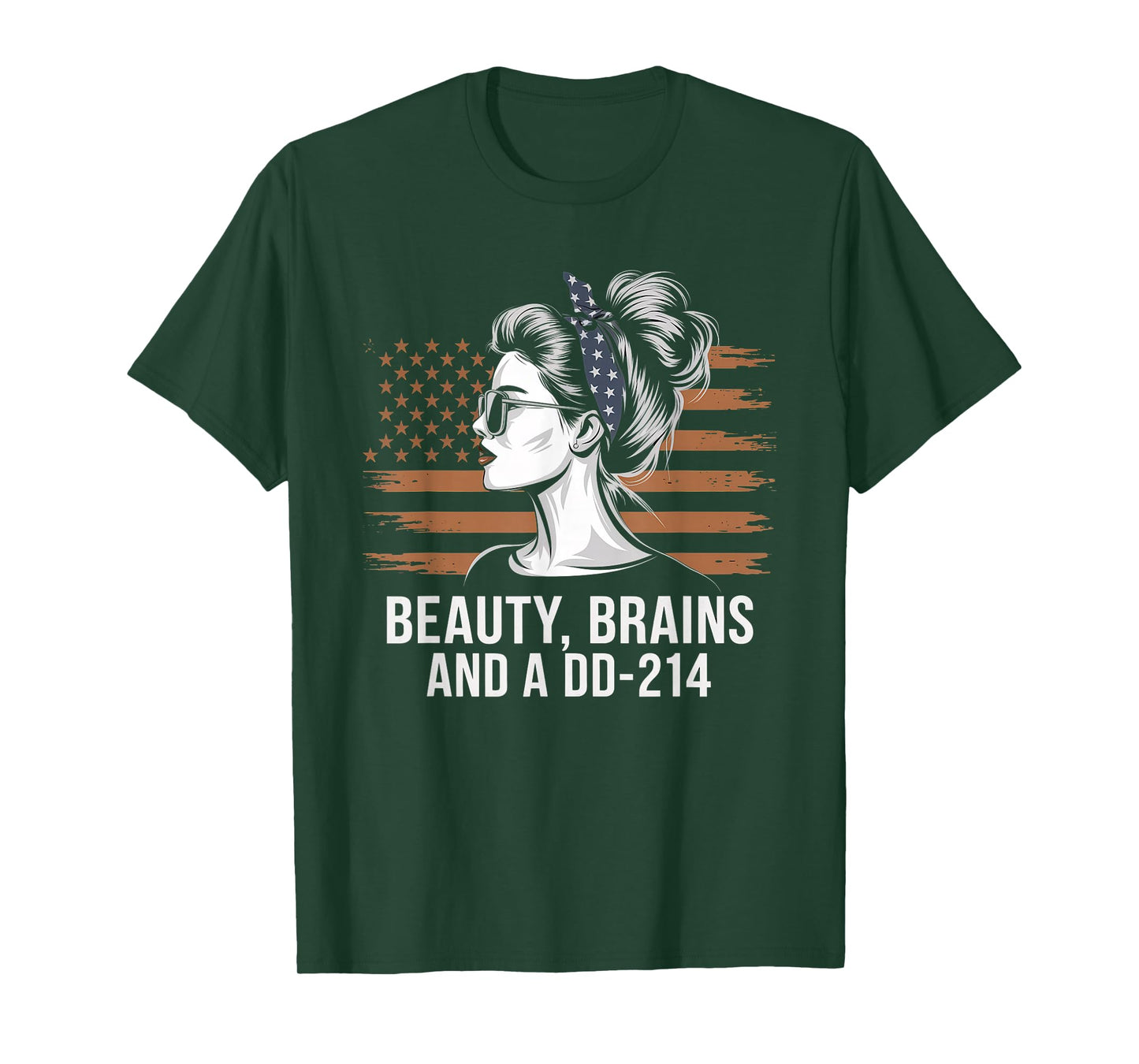 Beauty Brains and A DD-214 Strong Veteran Woman American T-Shirt