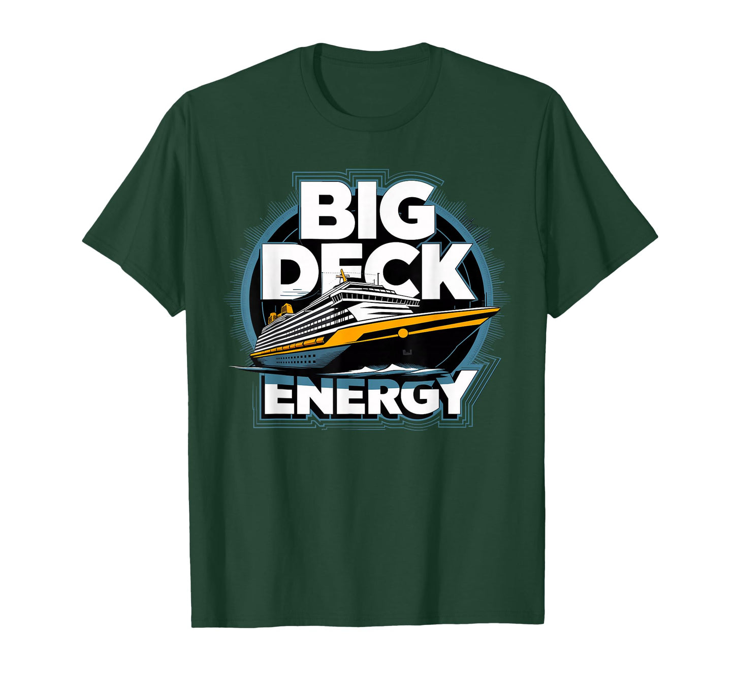 Big Deck Energy Cruise Ship Vacation T-Shirt