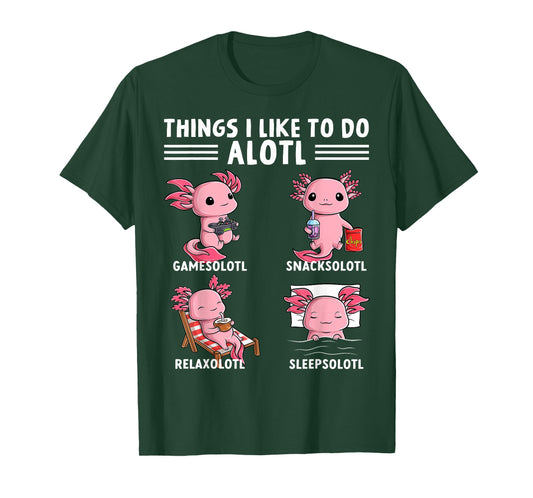 Funny Axolotl Things I Like to Do Kawaii Axolotls Lover T-Shirt