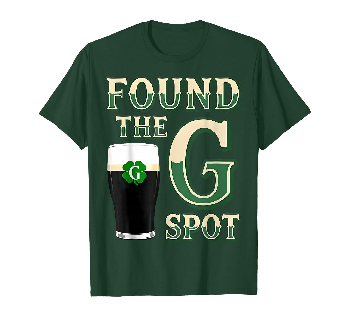 Found The G Spot Funny St Patricks Day Beer Adult Humor T-Shirt