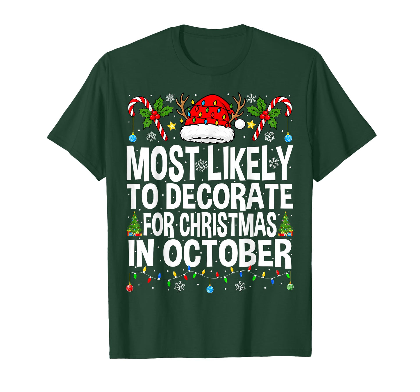 Most Likely to Decorate for Christmas in October Funny Xmas T-Shirt