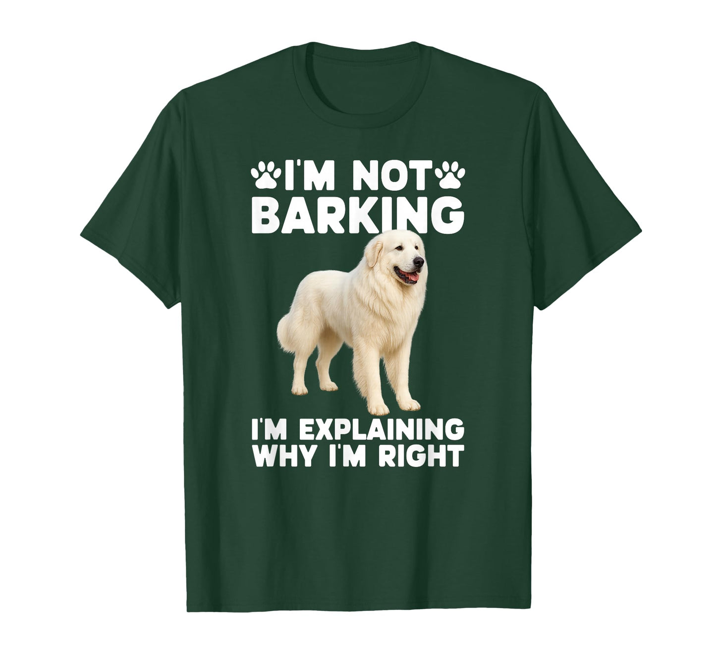 I'm Not Barking Great Pyrenees Owner Great Pyrenees Lover T-Shirt