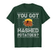 You Got Mashed Potatoes Ugly Christmas T-Shirt