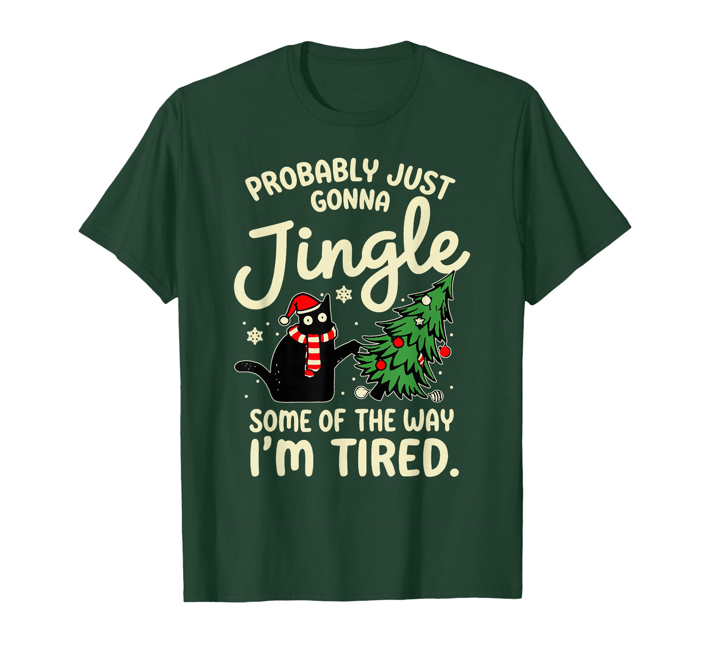 Probably Just Gonna Jingle Some of The Way Tired Cat Xmas T-Shirt