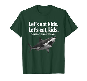 Funny Let's Eat Kids Punctuation Saves Lives Grammar Shark T T-Shirt
