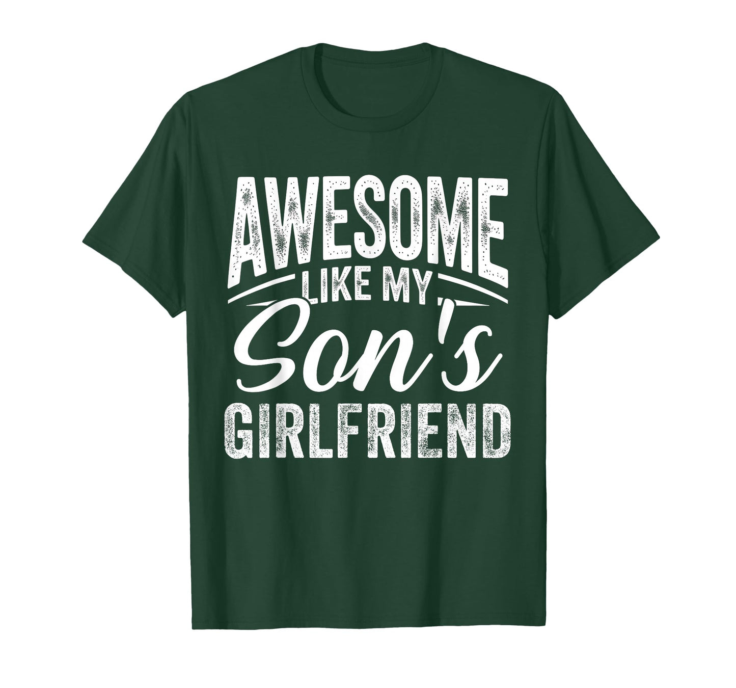 Awesome Like My Son's Girlfriend Funny Parent Fathers Day T-Shirt