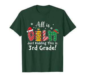 All is Calm Just Kidding 3rd Grade Funny Christmas T-Shirt