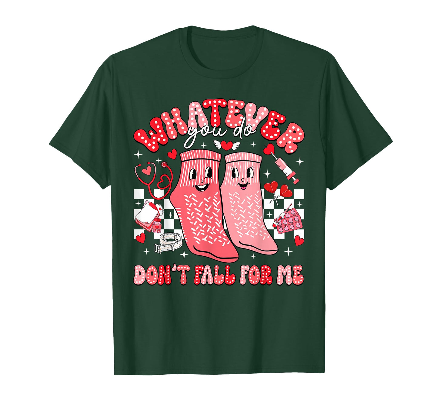Valentine Whatever You Do Don't Fall for Me RN PCT CNA Nurse T-Shirt