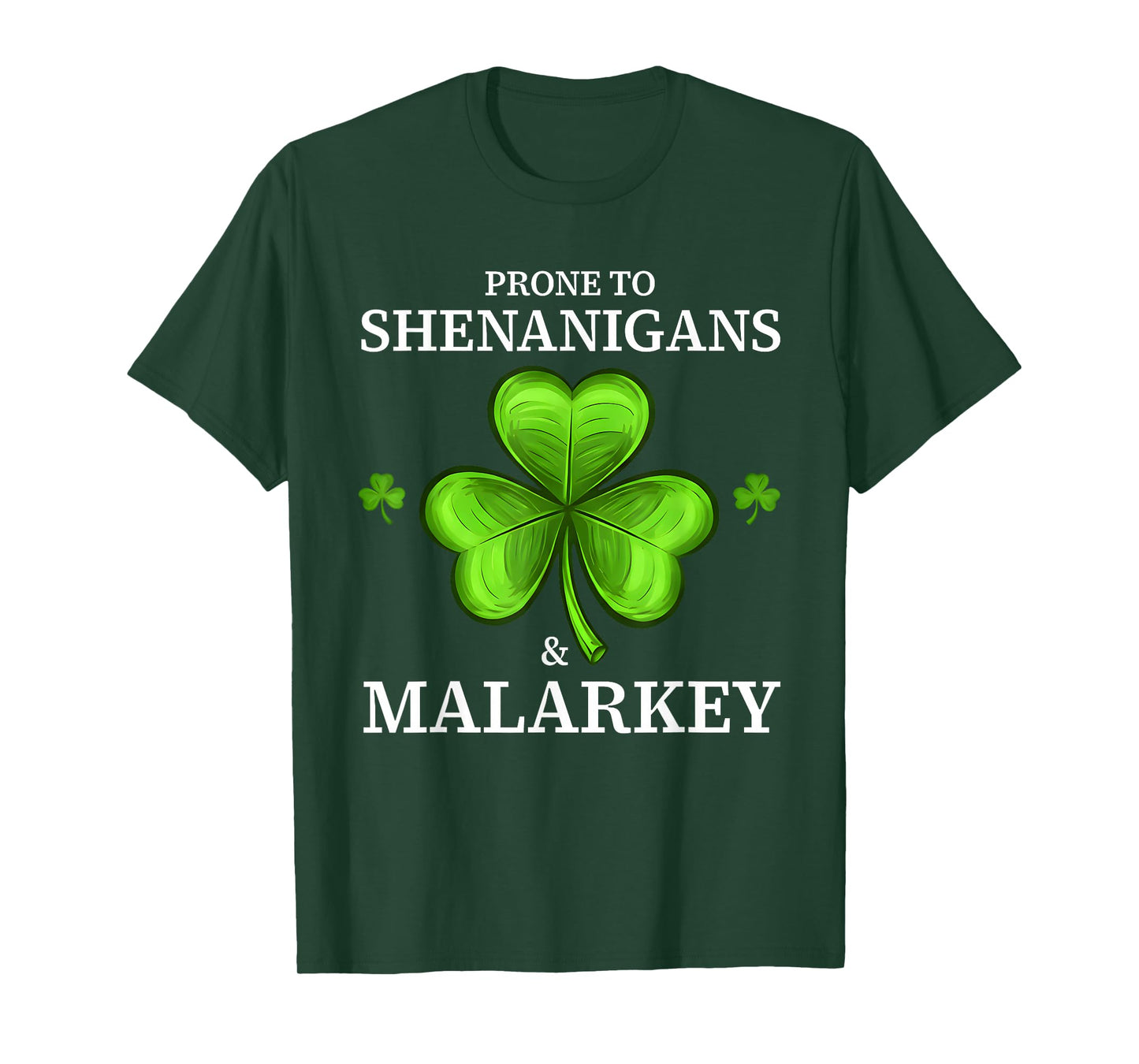 Prone to Shenanigans & Malarkey Fun Clovers St Patrick's Day T-Shirt