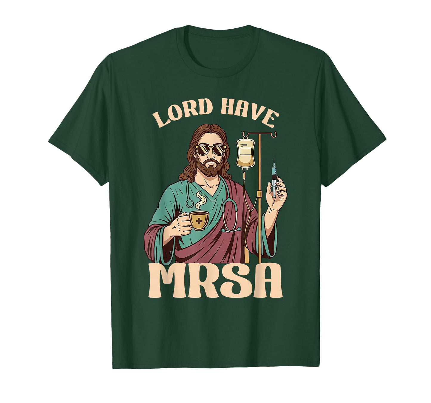 Lord Have MRSA Nurse Sarcastic Nursing Healthcare Christian T-Shirt