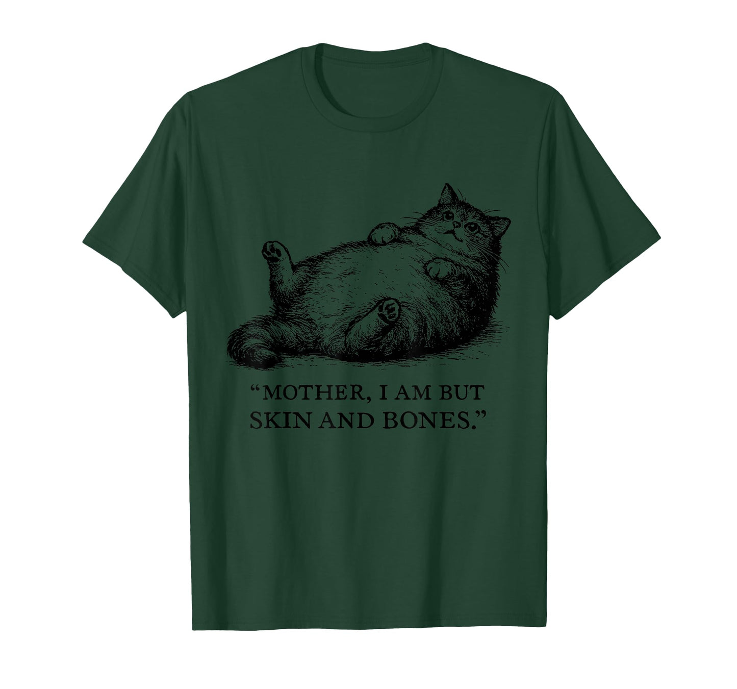 Cat Mother I Am But Skin and Bones for Women Men Funny T-Shirt