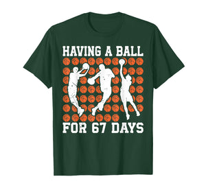 Having A Ball for 67 Days Basketball Player Student Funny 67 T-Shirt