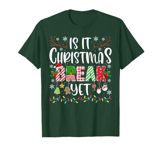 Funny Xmas Holiday is It Christmas Break Yet Teacher T-Shirt