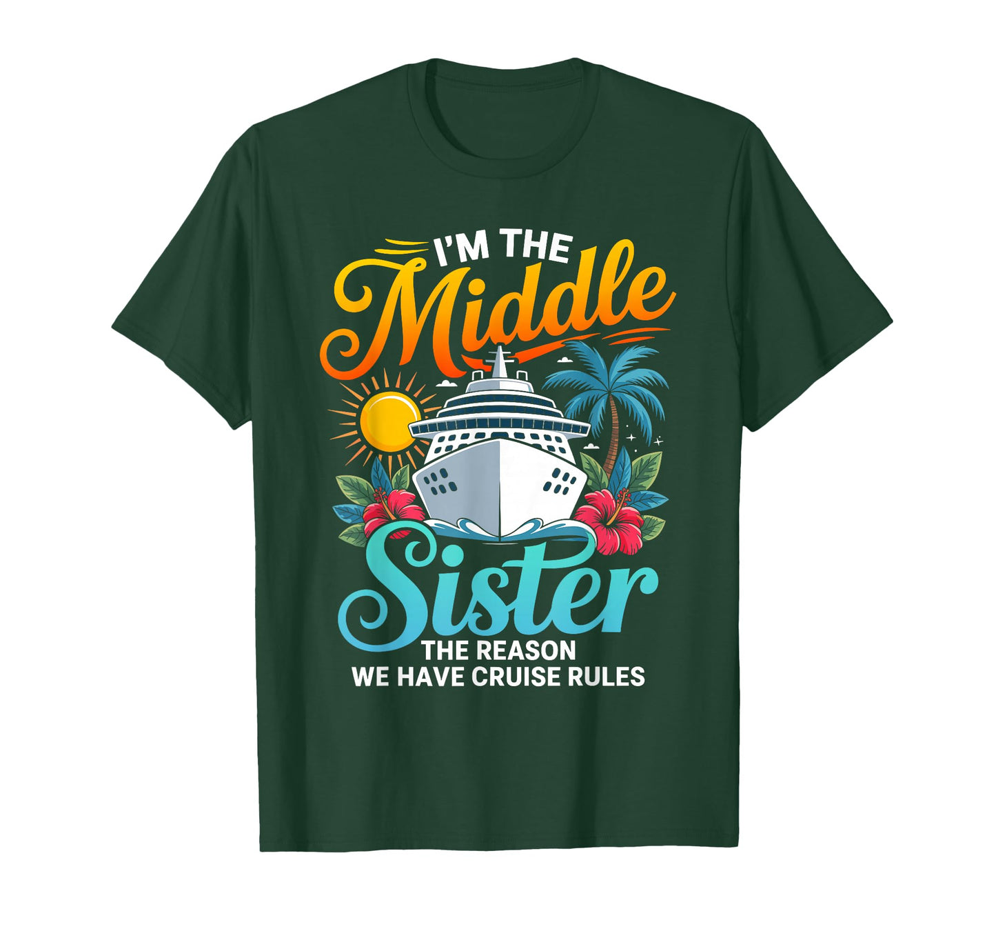 Im The Middle Sister The Reason we Have Cruise Rules T-Shirt