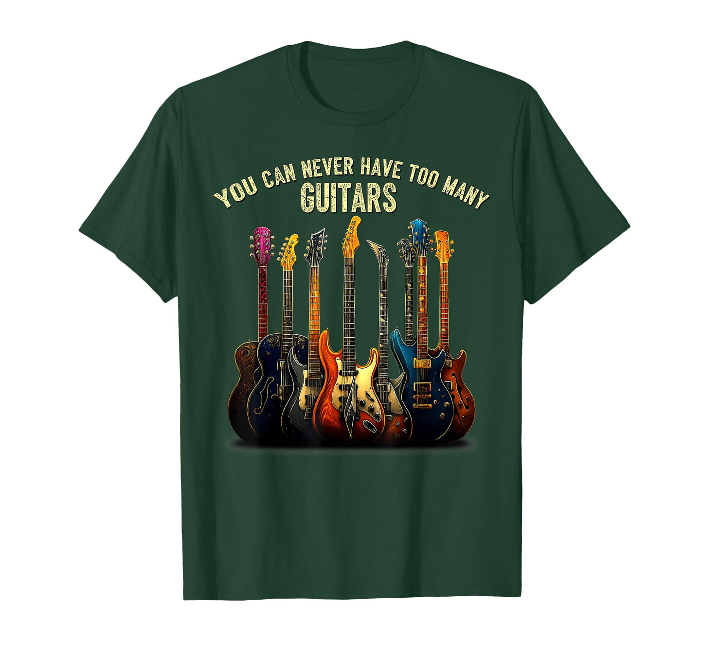 Funny Music You Can Never Have Too Many Guitars T-Shirt