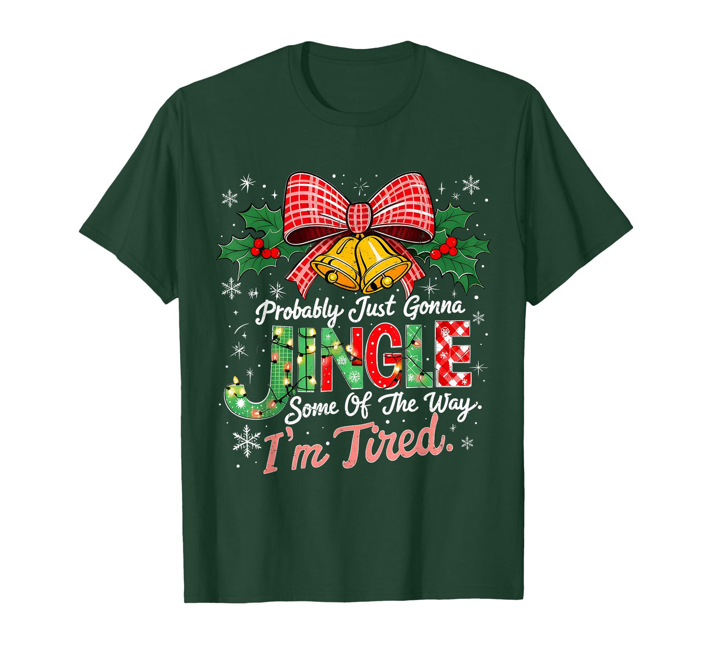 Probably Just Gonna Jingle Some of The Way Christmas T-Shirt