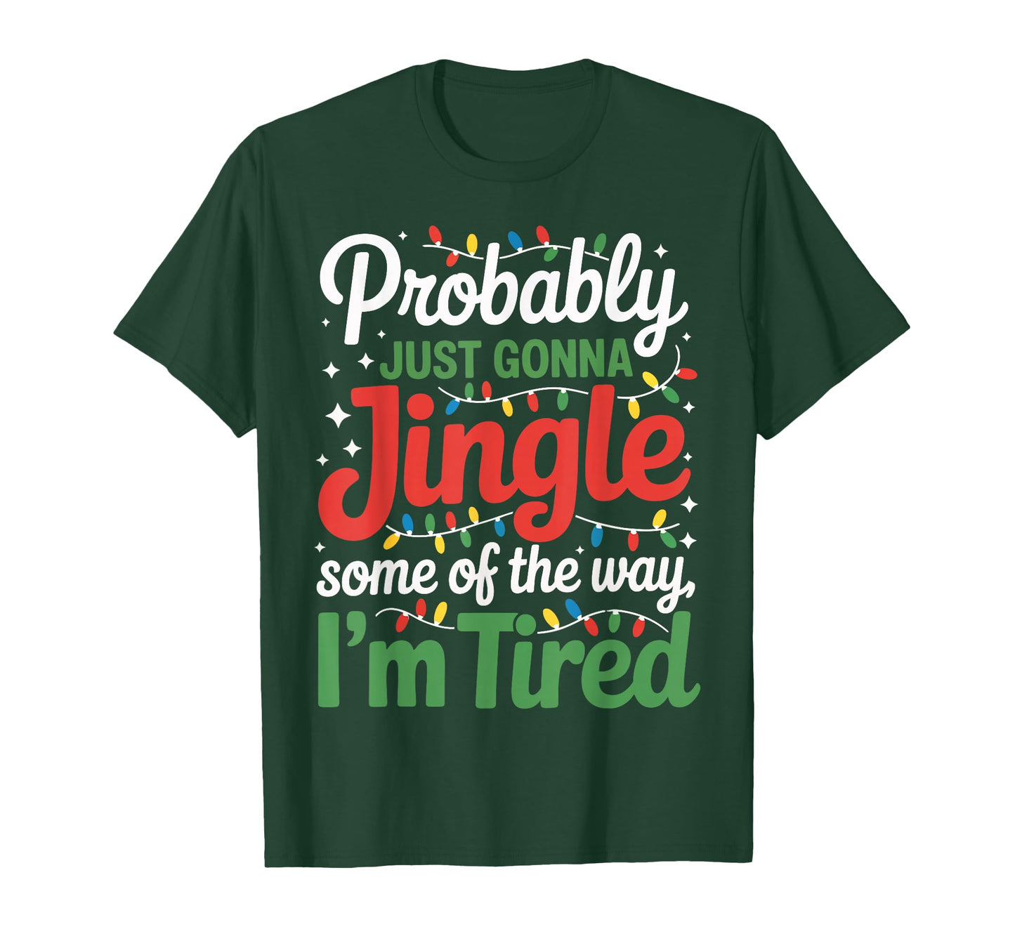 Probably Just Going to Jingle Some of The Way Funny Xmas T-Shirt